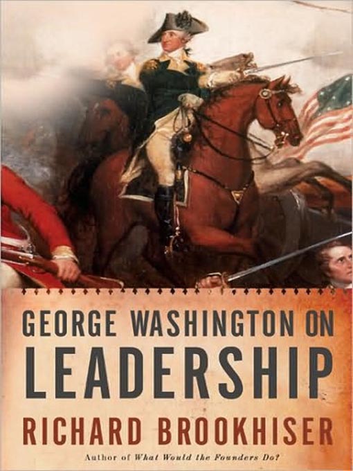 Title details for George Washington on Leadership by Richard Brookhiser - Available